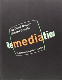 Remediation : understanding new media 1st MIT Press pbk. ed