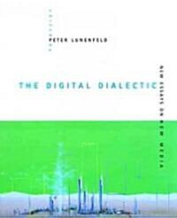 The Digital Dialectic: New Essays on New Media (Paperback, Revised)