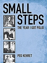 Small Steps: The Year I Got Polio (Paperback)
