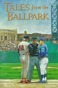 Tales from the Ballpark: More of the Greatest True Baseball Stories Ever Told (Paperback)