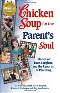 Chicken Soup for the Parents Soul (Paperback)