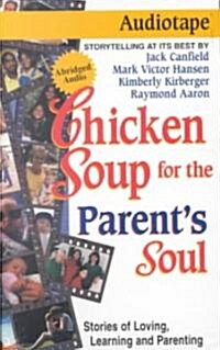 Chicken Soup for the Parents Soul (Cassette, Abridged)