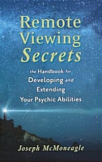 Remote Viewing Secrets: A Handbook (Paperback)