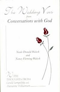 The Wedding Vows from Conversations with God: With Nancy Fleming-Walsch (Hardcover)