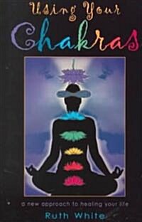 Using Your Chakras (Paperback)