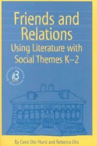 Friends and relations : using literature with social themes K-2
