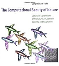 [중고] The Computational Beauty of Nature: Computer Explorations of Fractals, Chaos, Complex Systems, and Adaptation (Paperback)