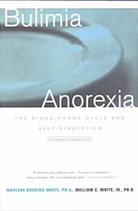 [중고] Bulimia/Anorexia: The Binge/Purge Cycle and Self-Starvation (Revised) (Paperback, 3, Revised)
