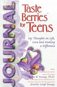 Taste Berries for Teens Journal: My Thoughts on Life, Love and Making a Difference (Paperback)