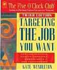 Targeting the Job You Want (Paperback, 3rd, Subsequent)