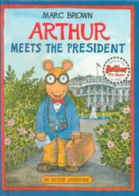 Arthur Meets the President (Prebound, Bound for Schoo)