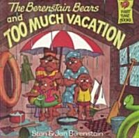 The Berenstain Bears and Too Much Vacation (Prebound, Bound for Schoo)