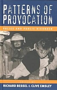 Patterns of Provocation: Police and Public Disorde (Hardcover)