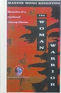 The Woman Warrior: Memoirs of a Girlhood Among Ghosts (Prebound, Bound for Schoo)