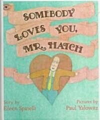 Somebody Loves You, Mr. Hatch (Prebound, Turtleback Scho)