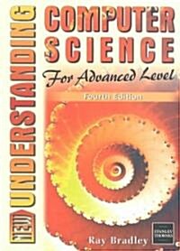 New Understanding Computer Science for Advanced Level (Paperback, 4 Rev ed)