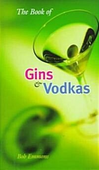 The Book of Gins and Vodkas: A Complete Guide (Hardcover)