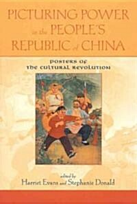 Picturing Power in the Peoples Republic of China (Hardcover)
