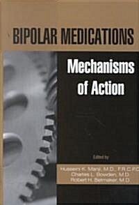 Bipolar Medications: Mechanisms of Action (Hardcover)