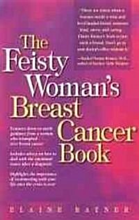 The Feisty Womans Breast Cancer Book (Paperback)