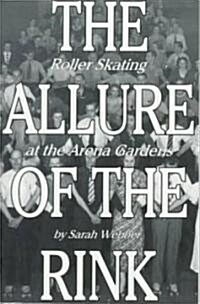 The Allure of the Rink (Paperback)