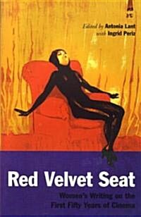 Red Velvet Seat : Women’s Writings on the First Fifty Years of Cinema (Paperback)