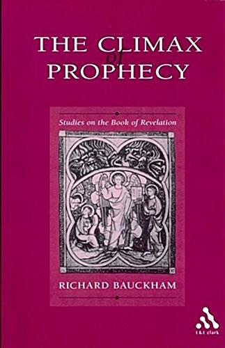 Climax of Prophecy : Studies on the Book of Revelation (Paperback)