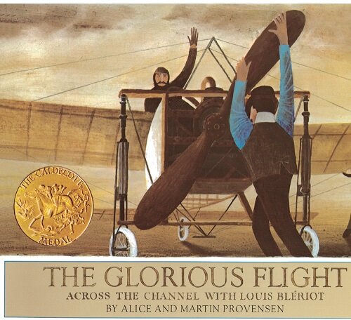 Glorious Flight: Across the Channel with Louis Bleriot, July 25, 1909 (Prebound, Bound for Schoo)