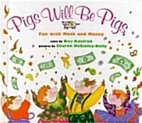 Pigs Will Be Pigs: Fun with Math and Money (Hardcover)