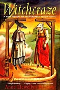 Witchcraze: New History of the European Witch Hunts, a (Paperback)