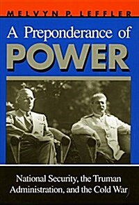 [중고] A Preponderance of Power: National Security, the Truman Administration, and the Cold War (Paperback)