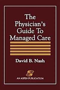 Physicians Guide to Managed Care (Paperback)