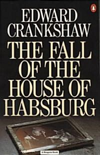 The Fall of the House of Habsburg (Paperback)