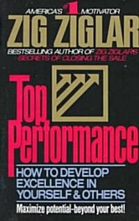 Top Performance: How to Develop Excellence in Yourself & Others (Paperback)