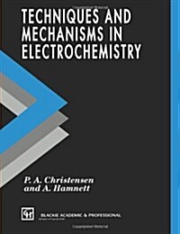 Techniques and Mechanisms in Electrochemistry (Paperback, 1994 ed.)