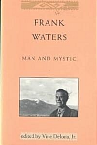 Frank Waters: Man and Mystic (Paperback)