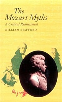 The Mozart Myths: A Critical Reassessment (Paperback)