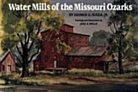 Water Mills of the Missouri Ozarks (Paperback, Revised)