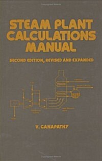 Steam Plant Calculations Manual, Revised and Expanded (Hardcover, 2, Rev and Expande)