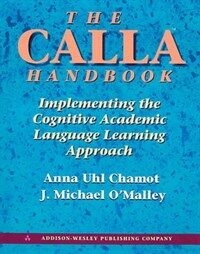 The CALLA handbook : implementing the cognitive academic language learning approach