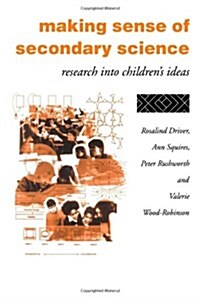 Making Sense of Secondary Science: Research Into Children S Ideas (Paperback)