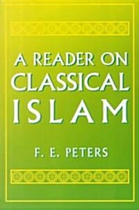 A Reader on Classical Islam (Paperback)