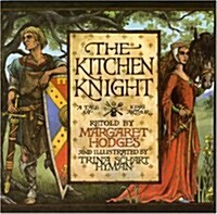 The Kitchen Knight: A Tale of King Arthur (Paperback)