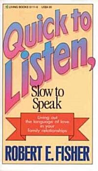 Quick to Listen, Slow to Speak (Paperback)
