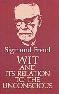 Wit and Its Relation to the Unconscious (Paperback)