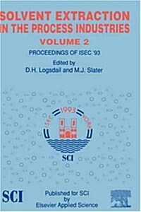 Solvent Extraction in the Process Industries: Isec 93 (Hardcover, 1993)