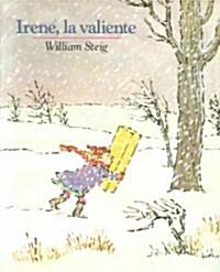 Irene, La Valiente: Spanish Paperback Edition of Brave Irene (Paperback)
