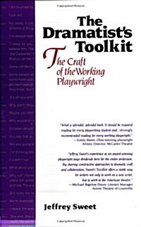 Dramatists Toolkit, the Craft of the Working Playwright: The Craft of the Working Playwright (Paperback)