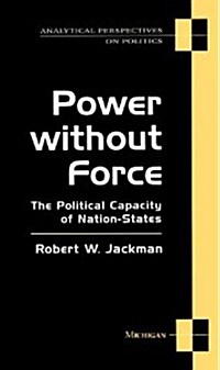 Power Without Force: The Political Capacity of Nation-States (Paperback)