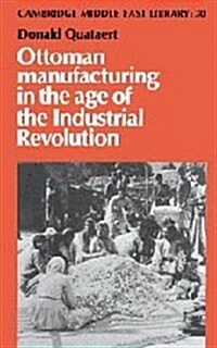 Ottoman Manufacturing in the Age of the Industrial Revolution (Hardcover)